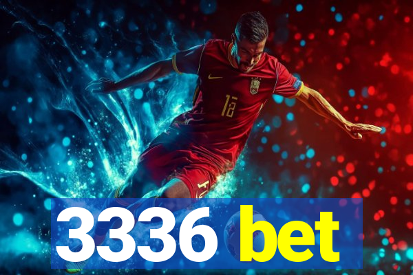 3336 bet
